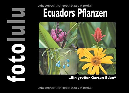 Ecuadors Pflanzen: Ein großer Garten Eden