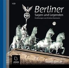 Berliner Sagen und Legenden. Berlin Stadtsagen und Geschichte (CD-Digipack)