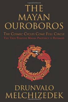 The Mayan Ouroboros: The Cosmic Cycles Come Full Circle