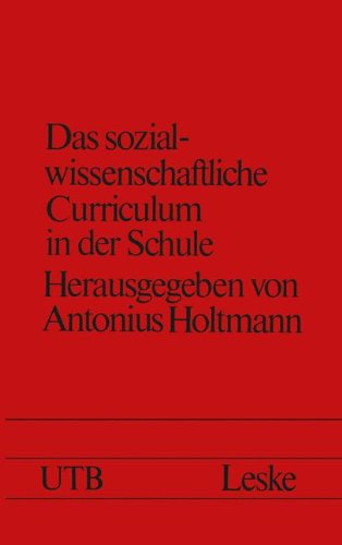 Das sozialwissenschaftliche Curriculum in der Schule: Neue Formen Und Inhalte (Schriften Zur Politischen Didaktik) (German Edition)