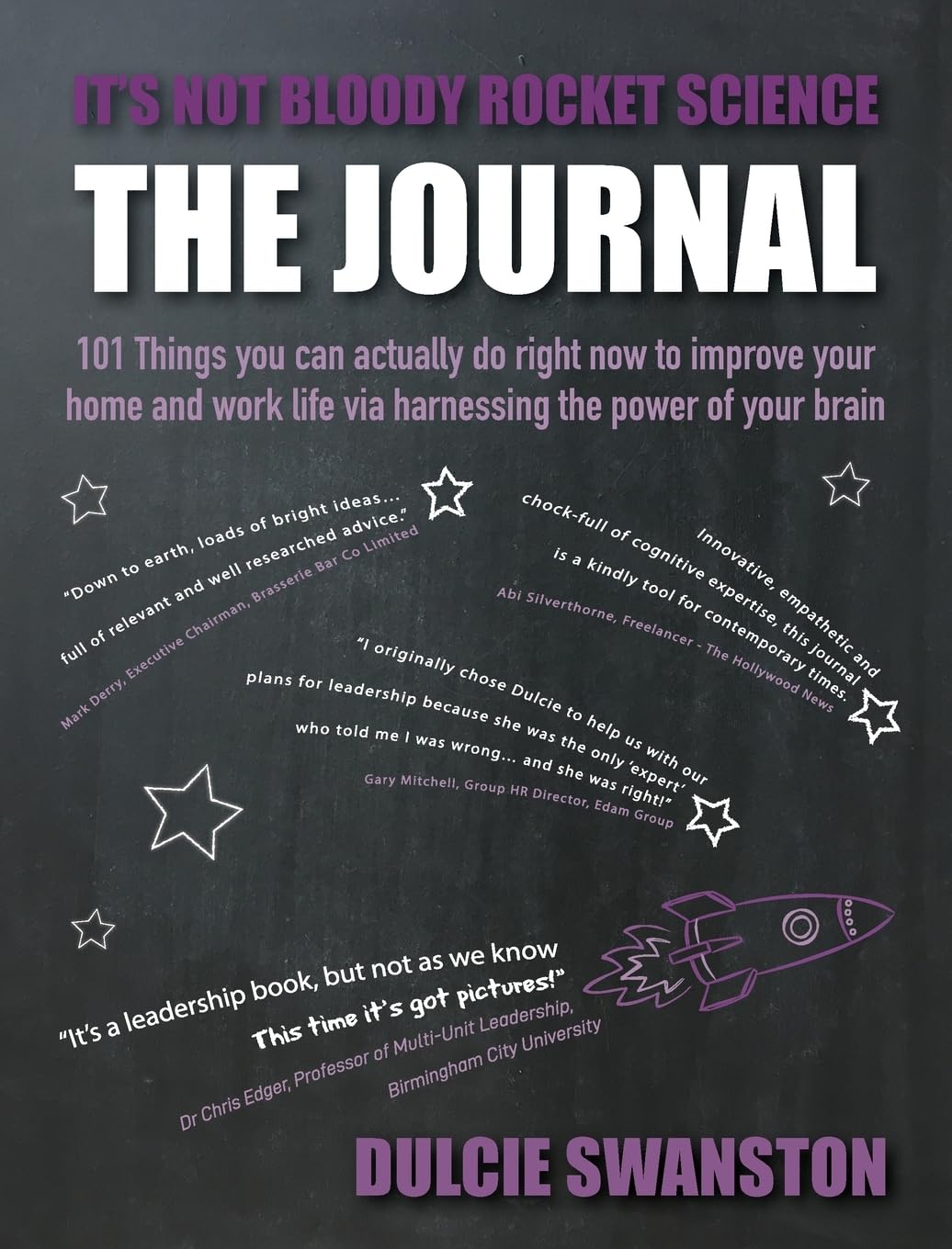 It's Not Bloody Rocket Science Journal: 101 Things You Can Actually Do Right Now To Improve Your Home and Work Life: 101 Things you can actually do ... life via harnessing the power of your brain