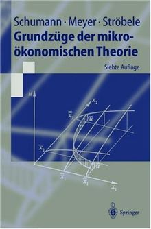 Grundzüge der mikroökonomischen Theorie (Springer-Lehrbuch)