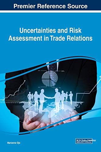 Uncertainties and Risk Assessment in Trade Relations (Advances in Finance, Accounting, and Economics)