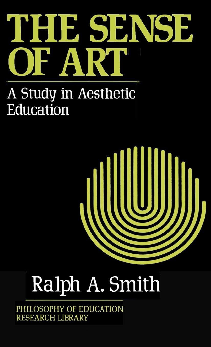 The Sense of Art: A Study in Aesthetic Education (Philosophy of Education Research Library)