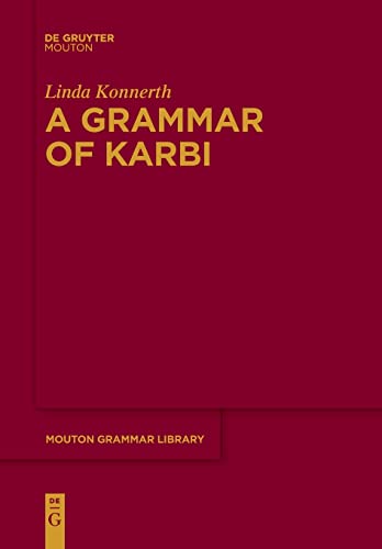 A Grammar of Karbi (Mouton Grammar Library [MGL], 82)