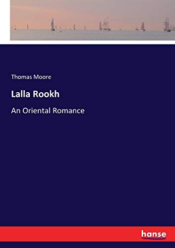 Lalla Rookh: An Oriental Romance