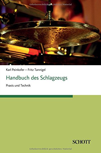 Handbuch des Schlagzeugs: Praxis und Technik