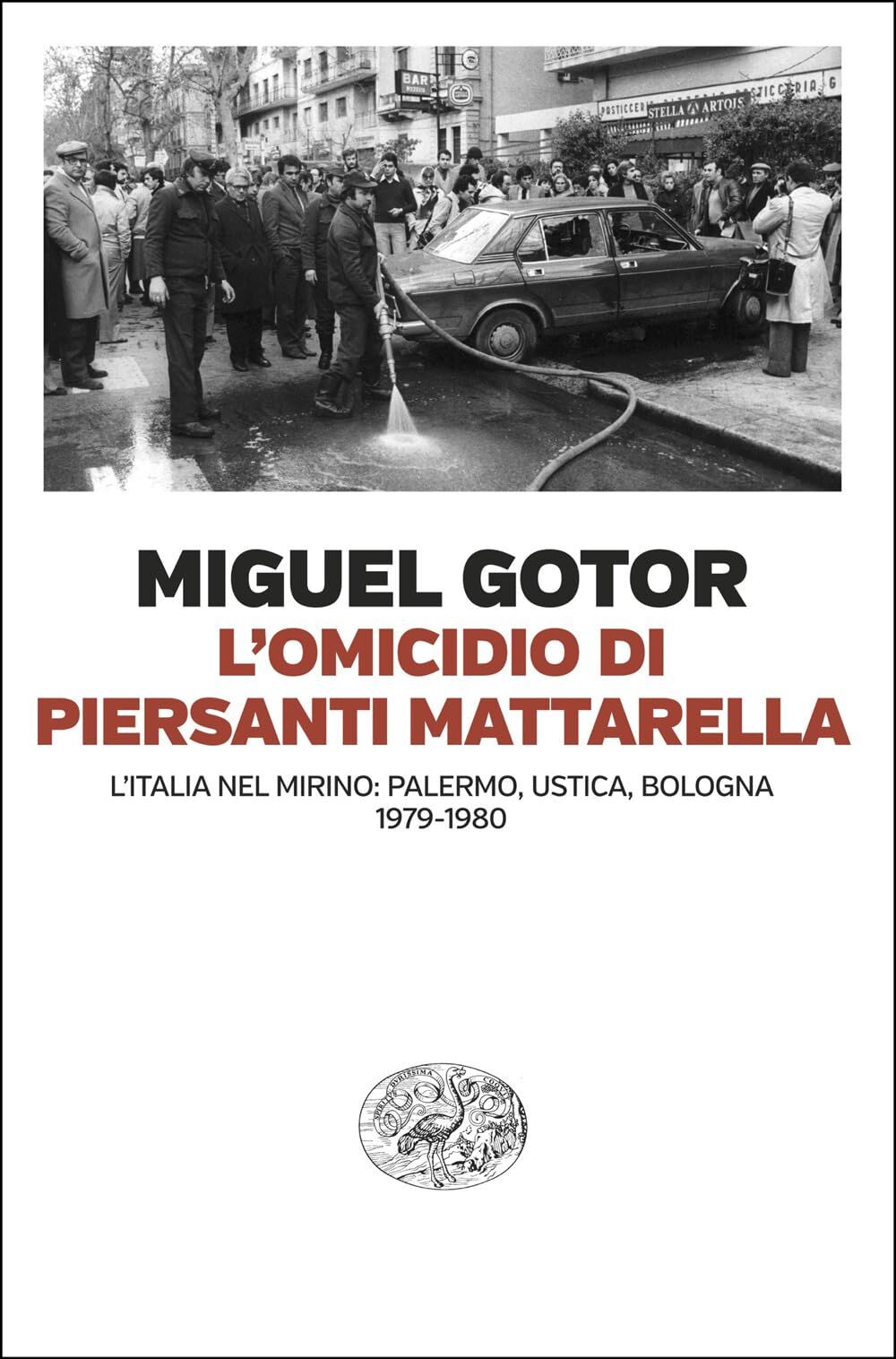L'omicidio di Piersanti Mattarella. L’Italia nel mirino: Palermo, Ustica, Bologna (1979-1980) (Einaudi. Passaggi)