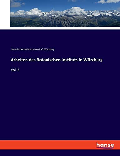 Arbeiten des Botanischen Instituts in Würzburg: Vol. 2