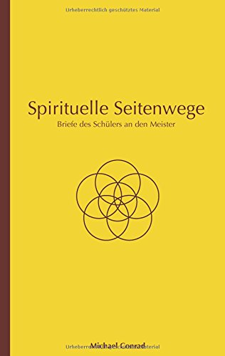 Spirituelle Seitenwege: Briefe des Schülers an den Meister