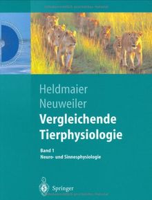 Vergleichende Tierphysiologie. Band 1 + 2. Neuro- und Sinnesphysiologie / Vegetative Physiologie: Vergleichende Tierphysiologie: Neuro- und Sinnesphysiologie: BD 1 (Springer-Lehrbuch)