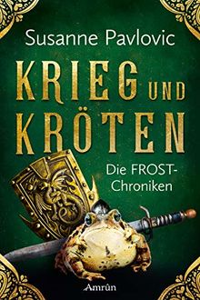 Die FROST-Chroniken 1: Krieg und Kröten