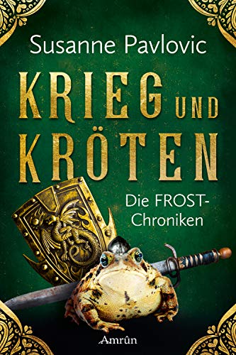 Die FROST-Chroniken - Krieg und Kröten - Susanne Pavlovic Kartoniert (TB)