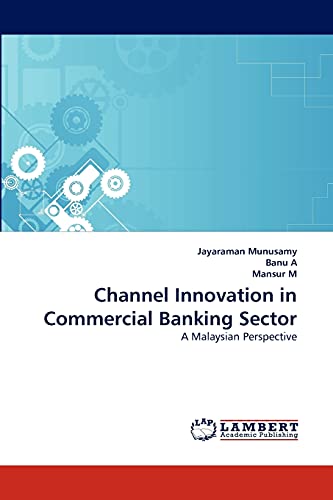 Channel Innovation in Commercial Banking Sector: A Malaysian Perspective