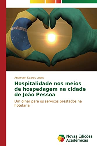 Hospitalidade nos meios de hospedagem na cidade de João Pessoa: Um olhar para os serviços prestados na hotelaria