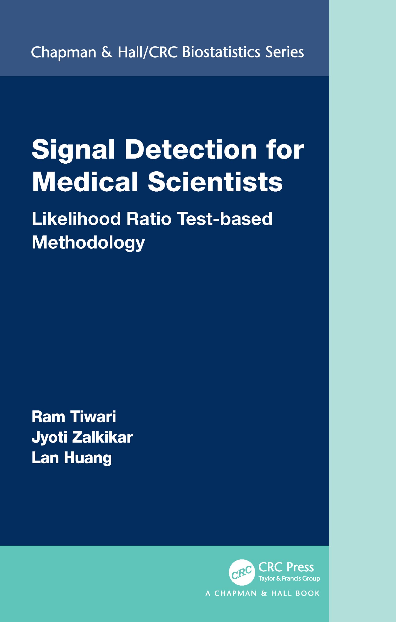 Signal Detection for Medical Scientists: Likelihood Ratio Test-based Methodology (Chapman & Hall/Crc Biostatistics)