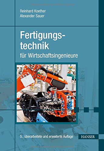 Fertigungstechnik für Wirtschaftsingenieure