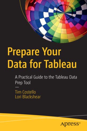Prepare Your Data for Tableau: A Practical Guide to the Tableau Data Prep Tool