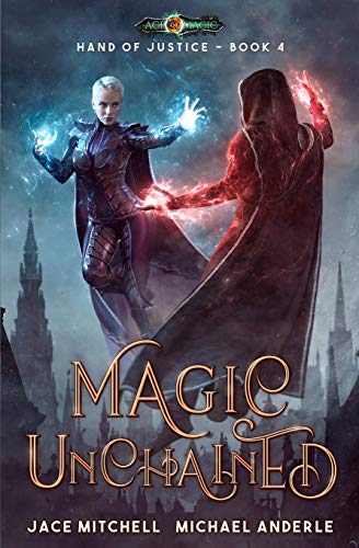 Magic Unchained (Hand Of Justice, Band 4)