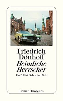 Heimliche Herrscher: Ein Fall für Sebastian Fink (detebe)