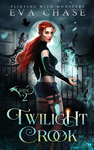 Eva Chase Twilight Crook (Flirting With Monsters, Band 2)
