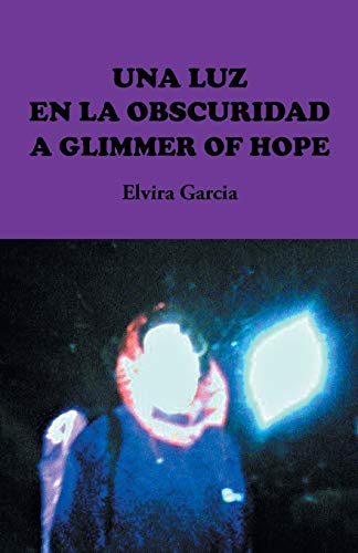 Una luz en la obscuridad / A glimmer of hope