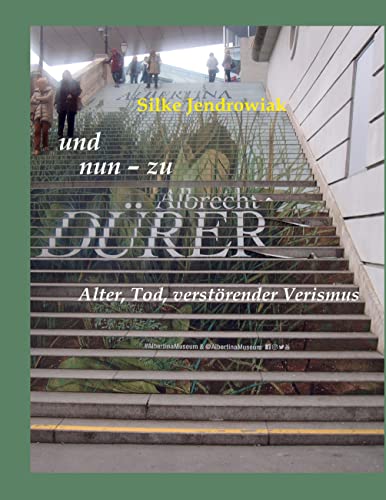 und nun - zu Albrecht DÜRER: Alter, Tod, verstörender Verismus