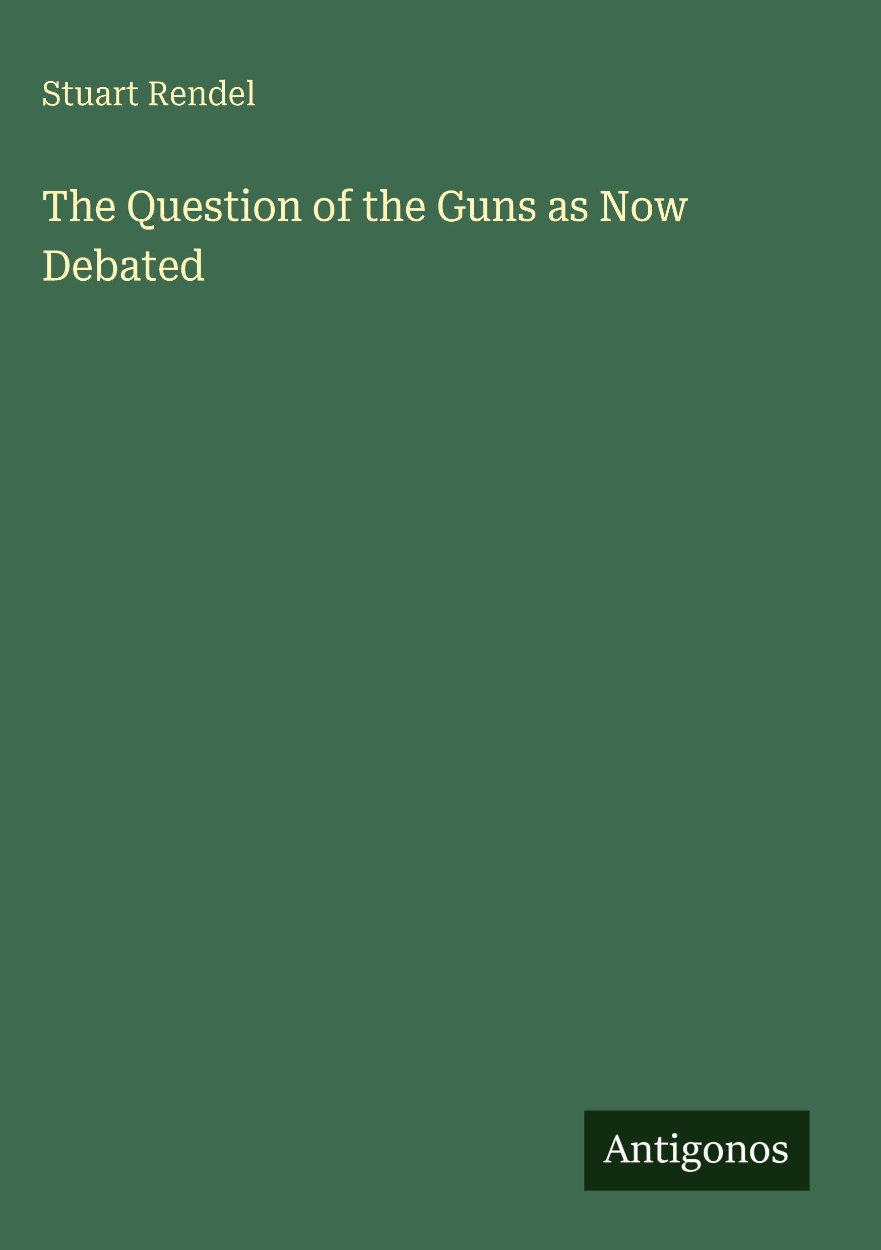 The Question of the Guns as Now Debated