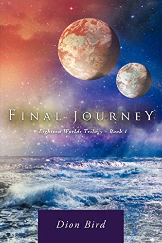 Final Journey: Eighteen Worlds Trilogy - Book 1