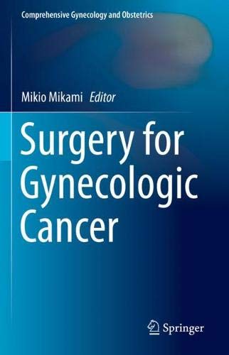 Surgery for Gynecologic Cancer (Comprehensive Gynecology and Obstetrics)