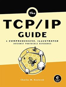 The TCP/IP-Guide: A Comprehensive, Illustrated Internet Protocols Reference