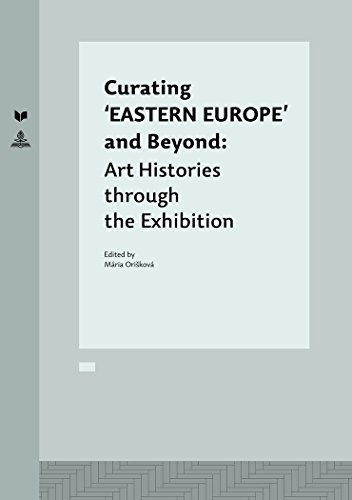 Curating 'EASTERN EUROPE' and Beyond: Art Histories through the Exhibition (Spectrum Slovakia)
