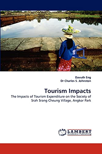 Tourism Impacts: The Impacts of Tourism Expenditure on the Society of Srah Srang Cheung Village, Angkor Park