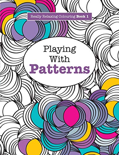 Die Buchhandlung in Oelde hat das Buch Really RELAXING Colouring Book 1: Playing with Patterns (Really RELAXING Colouring Books, Band 1)