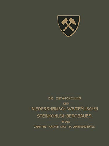 Die Entwickelung des Niederrheinisch -Westfälischen Steinkohlen-Bergbaues in der zweiten Hälfte des 19. Jahrhunderts: VII. Berieselung, Grubenbrand, ... Sprengstoffwesen, Versuchsstrecke