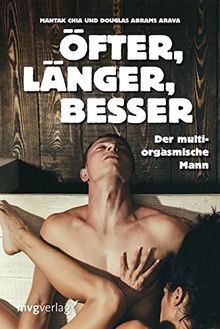 Öfter, länger, besser: Der multiorgastische Mann