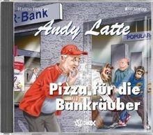 Andy Latte - Pizza für die Bankräuber