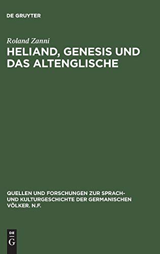 Heliand, Genesis und das Altenglische: Die altsächsische Stabreimdichtung im Spannungsfeld zwischen germanischer Oraltradition und altenglischer ... der germanischen Völker. N.F., 76, Band 76)
