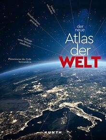 KUNTH Der neue Atlas der Welt: Die Erde in übersichtlichen Karten, mit vollständigem Länderlexikon, viel Wissenswertem und den spannendsten Superlativen (KUNTH Weltatlanten)