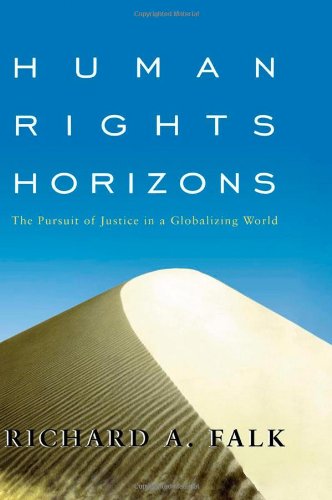 Human Rights Horizons: The Pursuit of Justice in a Globalizing World