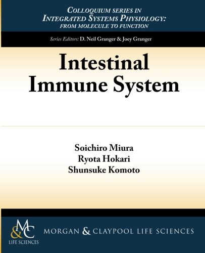 Intestinal Immune System (Integrated Systems Physiology: from Molecule to Function to Disease, Band 25)