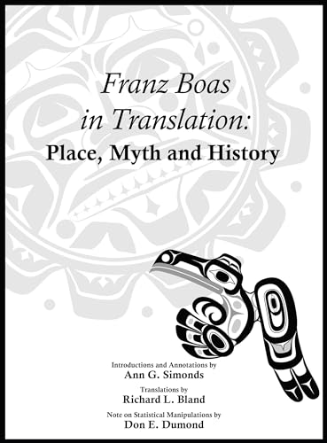 Franz Boas in Translation: Place, Myth and History