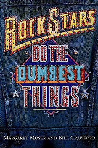 Rock Stars Do The Dumbest Things