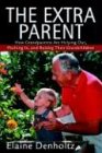 The Extra Parent: How Grandparents Are Helping Out, Pitching In, and Raising Their Grandchildren