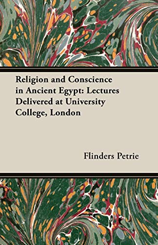 Religion and Conscience in Ancient Egypt: Lectures Delivered at University College, London