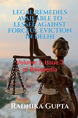 LEGAL REMEDIES AVAILABLE TO LESSEE AGAINST FORCFUL EVICTION IN DELHI