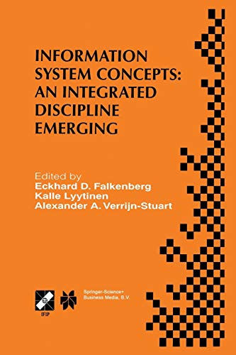 Information System Concepts: An Integrated Discipline Emerging: IFIP TC8/WG8.1 International Conference on Information System Concepts: An Integrated ... and Communication Technology, 36, Band 36)