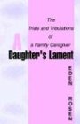 Rosen, Eden R. A Daughter's Lament, The Trials And Tribulations