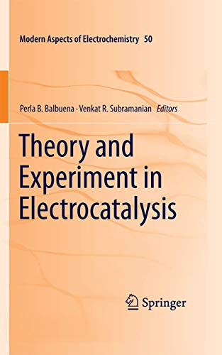 Theory and Experiment in Electrocatalysis (Modern Aspects of Electrochemistry, 50, Band 50)