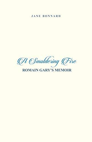 A Smoldering Fire: Romain Gary's Memoir